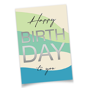 Vergrößere Abbildung Geburtstagskarte mit geschwungenen Balken in Mint, Grün und Blau und silberfoliengeprägtem Birthday-Schriftzug auf glattem Karton